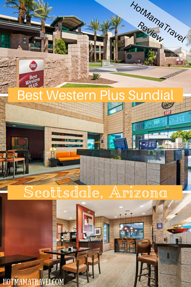 Family Travel to Scottsdale, AZ: Best Western Sundial Hotel Review - HotMamaTravel: Planning a family trip to Scottdale, Az and looking for a place to stay? Look no further. We have found a great pick that is close to the action, offers great amenities and has competitive rates!