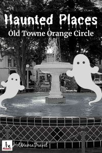 Haunted Places in Old Towne Orange Circle