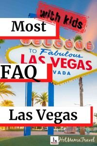 Las Vegas with Kids Most Frequently Asked Questions