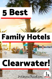 Best family hotels in Clearwater Beach Florida