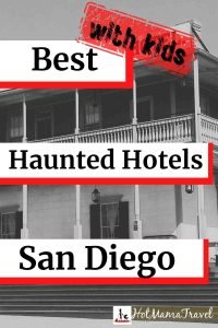 haunted hotels in san diego for families