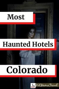 Most Haunted Hotels Colorado for Families