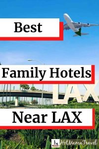 Best Family Hotels Near LAX